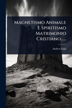 Paperback Magnetismo Animale E Spiritismo Matrimonio Cristiano...... [Italian] Book