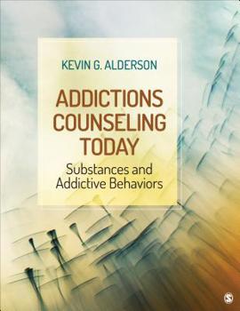 Paperback Addictions Counseling Today: Substances and Addictive Behaviors Book