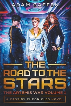 The Road to the Stars - Book #2 of the Cassidy Chronicles
