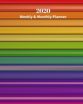 Paperback 2020 Weekly and Monthly Planner: Rainbow Strips - Monthly Calendar with U.S./UK/ Canadian/Christian/Jewish/Muslim Holidays- Calendar in Review/Notes 8 Book