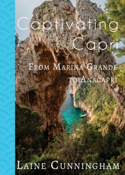 Paperback Captivating Capri: From Marina Grande to Anacapri Book