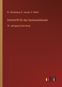 Paperback Zeitschrift für das Gymnasialwesen: 18. Jahrgang Erster Band [German] Book