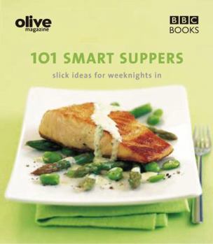 Paperback 101 Smart Suppers: Slick Ideas for Weeknights in Book