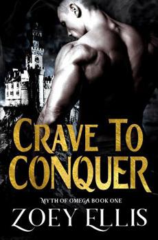 Crave to Conquer - Book #1 of the Myth of Omega