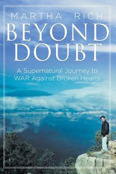 Paperback Beyond Doubt: A Supernatural Journey to WAR Against Broken Hearts Book