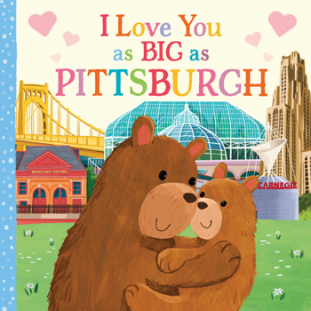 Board book I Love You as Big as Pittsburgh Book
