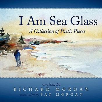 Paperback I Am Sea Glass: A Collection of Poetic Pieces Book