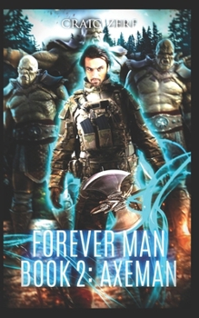 Paperback The Forever Man 2: Book 2: Axeman Book