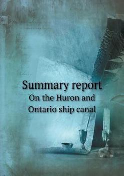 Paperback Summary report On the Huron and Ontario ship canal Book