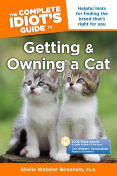 Paperback The Complete Idiot's Guide to Getting and Owning a Cat Book