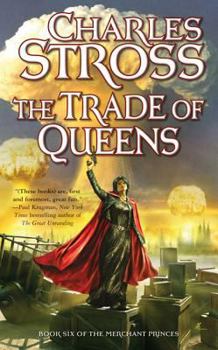 The Trade Of Queens - Book #6 of the Merchant Princes