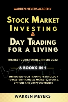 Paperback Stock Market Investing & Day Trading for a Living the Best Guide for Beginners 2022 6 Books in 1 Improving your Trading Psychology to Master Financial Book