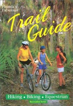 Florida's Fabulous Trail Guide (Recreation Series) - Book #11 of the Florida's Fabulous Nature