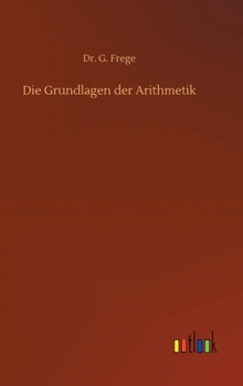 Hardcover Die Grundlagen der Arithmetik [German] Book