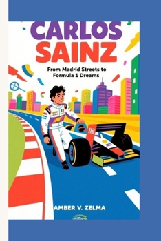 Paperback Carlos Sainz: From Madrid Streets to Formula 1 Dreams Book