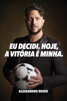 Paperback Eu Decidi. Hoje, A Vitória É Minha. [Portuguese] Book