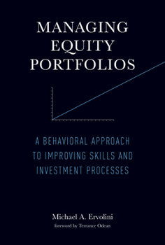Hardcover Managing Equity Portfolios: A Behavioral Approach to Improving Skills and Investment Processes Book