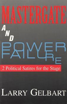 Paperback Mastergate and Power Failure: 2 Political Satires for the Stage Book