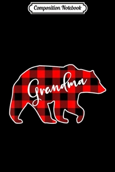 Composition Notebook: Grandma Bear Red Plaid Matching Family Christmas  Journal/Notebook Blank Lined Ruled 6x9 100 Pages