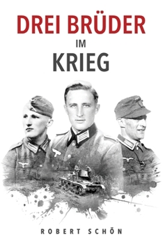 Paperback Drei Brüder im Krieg: Ergreifende Feldpost aus dem 2. Weltkrieg [German] Book