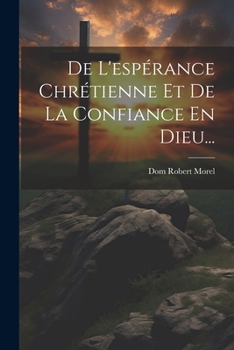 Paperback De L'espérance Chrétienne Et De La Confiance En Dieu... [French] Book
