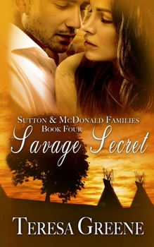 Savage Secret - Book #4 of the Sutton and McDonald Families