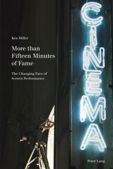 Paperback More than Fifteen Minutes of Fame: The Changing Face of Screen Performance Book