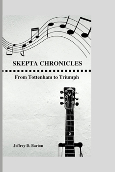 Paperback Skepta Chronicles: From Tottenham to Triumph Book