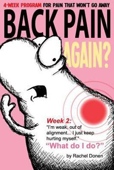 Back Pain Again?: 4-Week Program for Pain that Won't Go Away - Book #2 of the Back Pain Again? 