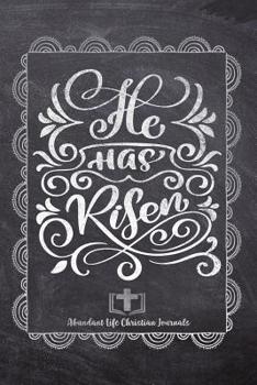 Paperback He Has Risen: Your Inspirational Christian Faith Gratitude Diary Notebook To Record, Remember, Reflect and To Achieve Total Happines Book