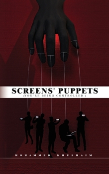 Paperback Screens' Puppets: (You're Being Controlled) Book