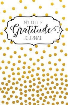 Paperback My Little Gratitude Journal (Gold Dots) Book