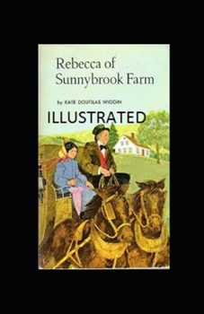 Rebecca of Sunnybrook Farm Illustrated