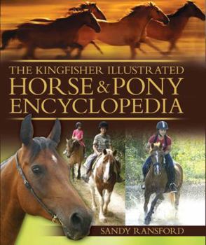Hardcover The Kingfisher Illustrated Horse and Pony Encyclopedia Book