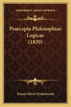 Paperback Praecepta Philosophiae Logicae (1820) [Latin] Book