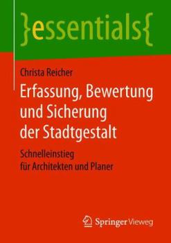 Paperback Erfassung, Bewertung Und Sicherung Der Stadtgestalt: Schnelleinstieg Für Architekten Und Planer [German] Book