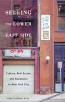 Paperback Selling the Lower East Side: Culture, Real Estate, and Resistance in New York City Book