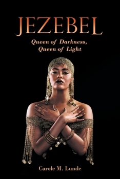 Paperback Jezebel: Queen of Darkness, Queen of Light Book