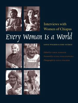 Paperback Every Woman Is a World: Interviews with Women of Chiapas Book