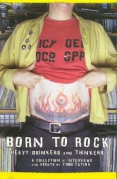 Paperback Born to Rock: Heavy Drinkers and Thinkers Book