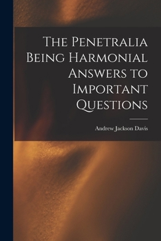 Paperback The Penetralia [Microform] Being Harmonial Answers to Important Questions Book