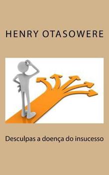 Desculpas a doen�a do insucesso