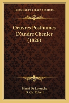 Paperback Oeuvres Posthumes D'Andre Chenier (1826) [French] Book