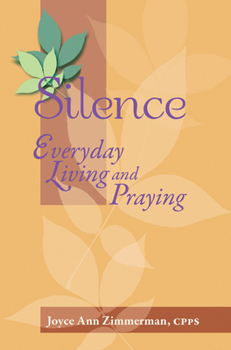 Paperback Silence: Everyday Living and Praying Book