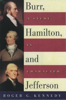 Hardcover Burr, Hamilton, and Jefferson: A Study in Character Book