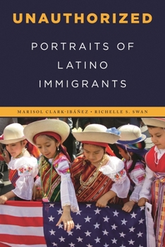 Hardcover Unauthorized: Portraits of Latino Immigrants Book