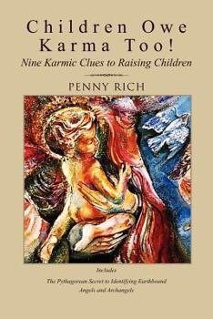 Paperback Children Owe Karma Too!: Nine Karmic Clues to Raising Children Book