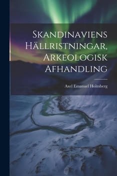 Paperback Skandinaviens Hällristningar, Arkeologisk Afhandling [Swedish] Book