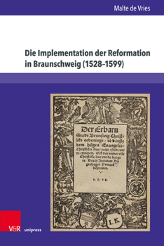 Hardcover Die Implementation Der Reformation in Braunschweig (1528-1599) [German] Book