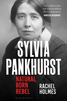Hardcover Sylvia Pankhurst: Natural Born Rebel Book